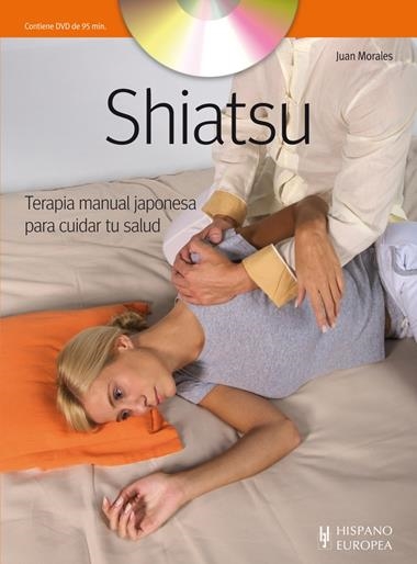 SHIATSU CUIDA TU SALUD A TRAVES DEL TACTO CONSCIENTE | 9788425520334 | MORALES, JUAN