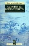 CUENTOS DEL REINO SECRETO (BUTXACA) | 9788420427614 | JOSE MARIA MERINO