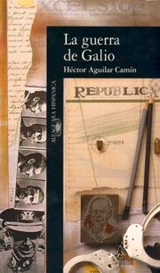 GUERRA DE GALIO, LA | 9788420481630 | HECTOR AGUILAR CAMIN