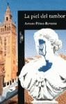 PIEL DEL TAMBOR, LA | 9788420482019 | ARTURO PEREZ REVERTE