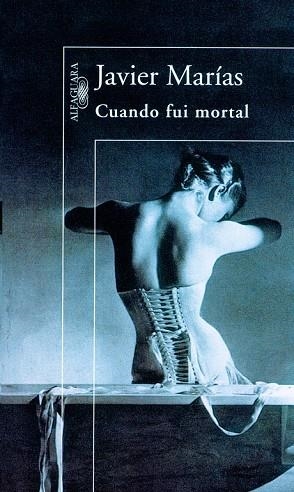 CUANDO FUI MORTAL | 9788420428482 | JAVIER MARIAS
