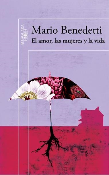 EL AMOR LAS MUJERES Y LA VIDA | 9788420482132 | BENEDETTI, MARIO