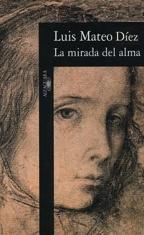 MIRADA DEL ALMA, LA | 9788420482361 | MATEO DIEZ LUIS