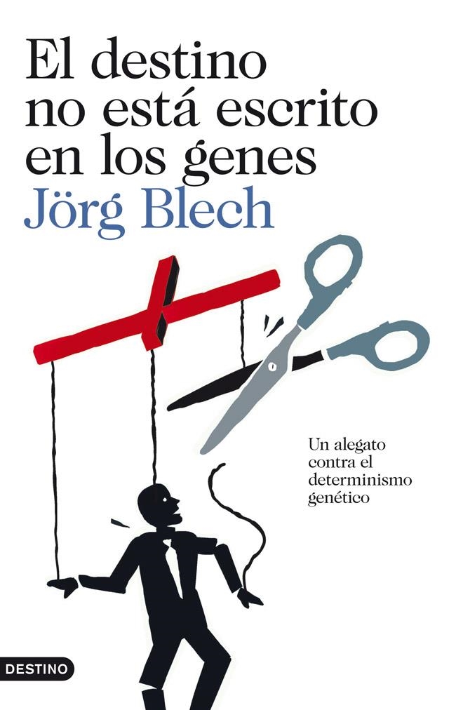 EL DESTINO NO ESTA ESCRITO EN LOS GENES | 9788423327812 | BLECH, JORG