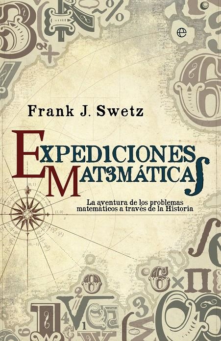 EXPEDICIONES MATEMATICAS | 9788499708034 | SWTZ, FRANK J.