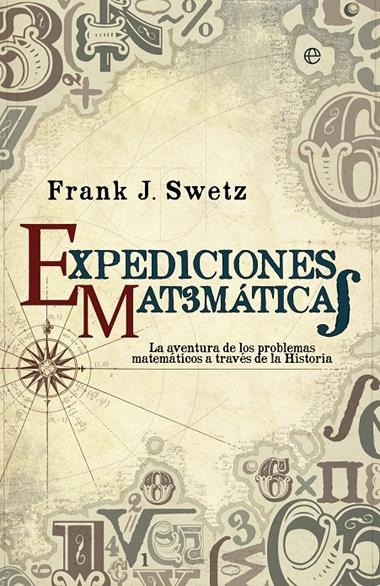 EXPEDICIONES MATEMATICAS | 9788499708034 | SWTZ, FRANK J.