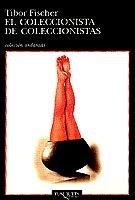EL COLECCIONISTA DE COLECCIONISTAS % | 9788483100936 | FISCHER, TIBOR