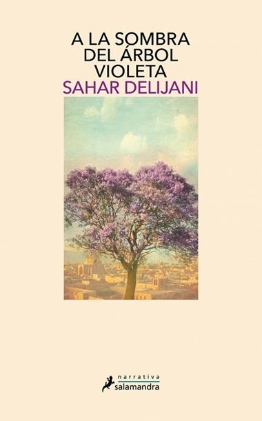 A LA SOMBRA DEL ARBOL VIOLETA | 9788498386202 | DELIJANI, SAHAR