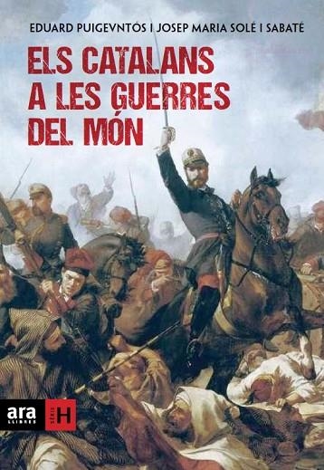 ELS CATALANS A LES GUERRES DEL MON | 9788415642169 | PUIGVENTOS I LOPEZ, EDUARD & SOLE SABATE, JOSEP MARIA