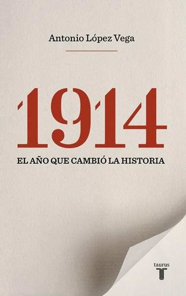 1914 EL AÑO QUE CAMBIO LA HISTORIA | 9788430609987 | ANTONIO LOPEZ VEGA