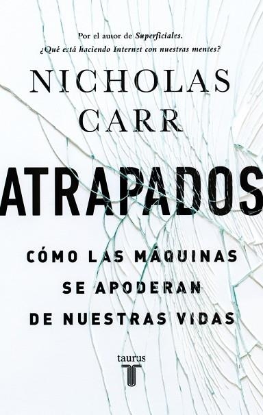 ATRAPADOS COMO LAS MAQUINAS SE APODERAN DE NUESTRAS VIDAS | 9788430616893 | RUBIO, ANTONIO