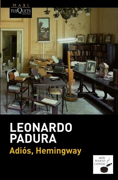 ADIOS HEMINGWAY | 9788483839089 | LEONARDO PADURA