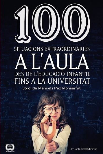 100 SITUACIONS EXTRAORDINARIES A L'AULA | 9788490342459 | JORDI DE MANUEL & PAZ MONTSERRAT REVILLO