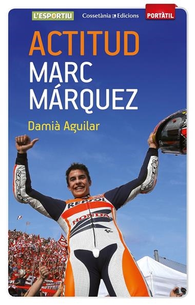 ACTITUD MARC MARQUEZ | 9788490342787 | DAMIA AGUILAR MORELL