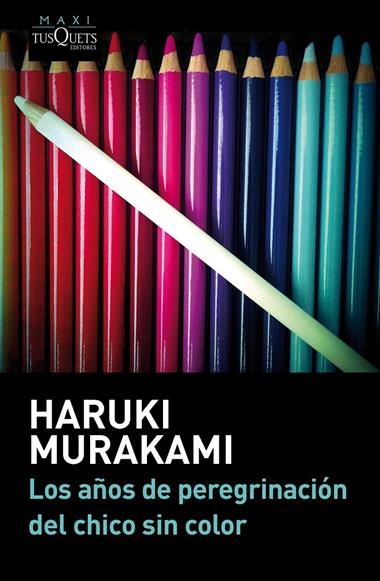 LOS AÑOS DE PEREGRINACION DEL CHICO SIN COLOR | 9788483839232 | HARUKI MURAKAMI