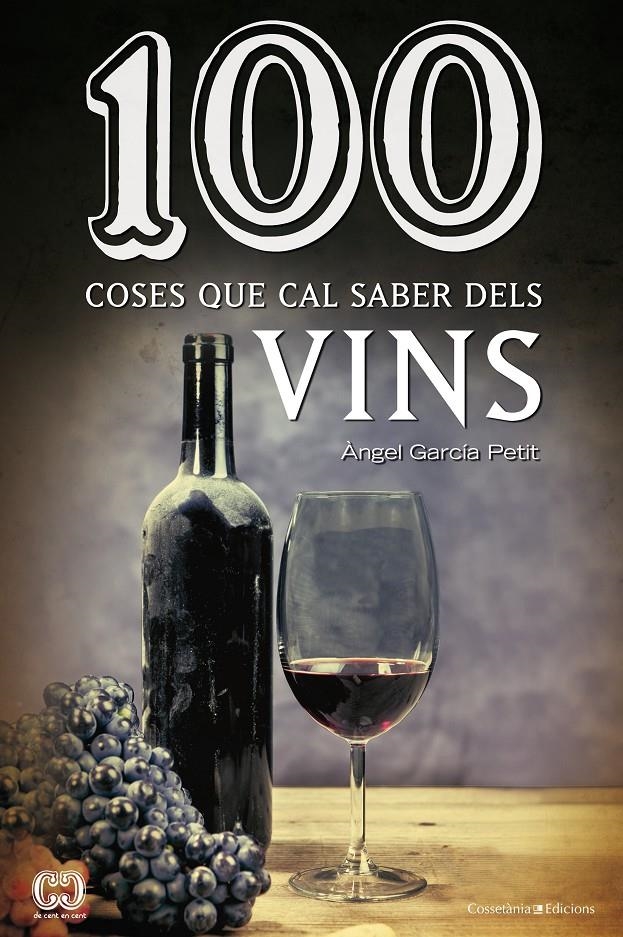 100 COSES QUE CAL SABER DELS VINS | 9788490342442 | GARCIA PETIT, ANGEL