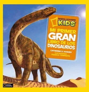 MI PRIMER GRAN LIBRO DE LOS DINOSAURIOS | 9788482985909 | CATHERINE D HUGHES