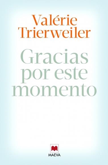 GRACIAS POR ESTE MOMENTO | 9788415893851 | TRIERWEILER, VALERIE