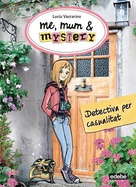 ME MUM & MYSTERY 01 DETECTIVA PER CASUALITAT | 9788468312811 | VACCARINO, LUCIA