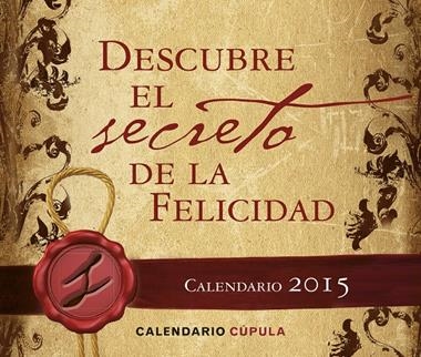 CALENDARIO DESCUBRE EL SECRETO DE LA FELICIDAD 2015 | 9788448019686 | AA. VV.