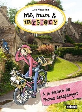 ME MUM & MYSTERY 02 A LA RECERCA DE L'HOME DESAPAREGUT | 9788468312828 | VACCARINO, LUCIA