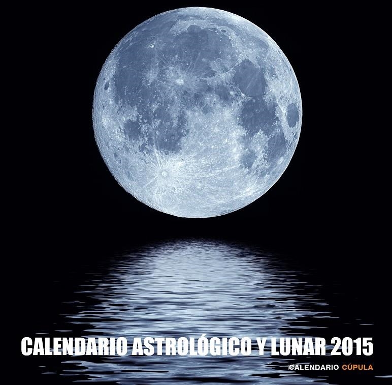 CALENDARIO ASTROLOGICO Y LUNAR 2015 | 9788448019921 | AA. VV.