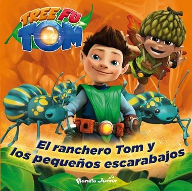 TREE FU TOM EL RANCHERO TOM Y LOS PEQUEÑOS ESCARABAJOS | 9788408132967 | TREE FU TOM