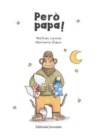 PERO PAPA | 9788426139856 | MATHIEU LAVOIE & MARIANNE DUBUC