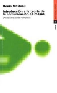 INTRODUCCION A LA TEORIA DE LA COMUNICACION DE MASAS | 9788449308123 | MCQUAIL, DENIS