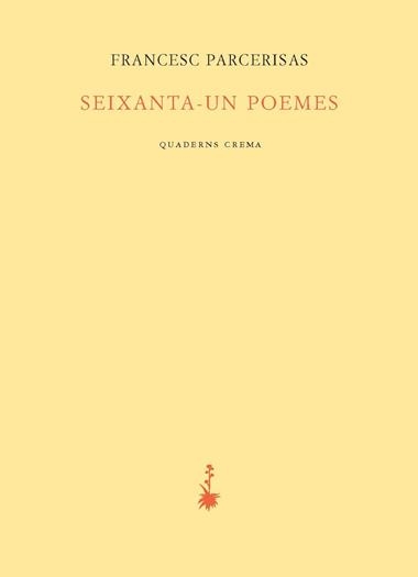 SEIXANTA-UN POEMES | 9788477275633 | FRANCESC PARCERISAS