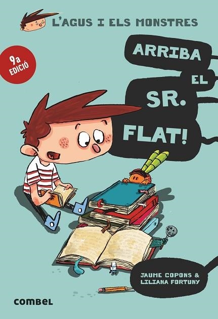 L'AGUS I ELS MONSTRES 01 ARRIBA EL SR FLAT | 9788498259100 | JAUME COPONS & LILIANA FORTUNY
