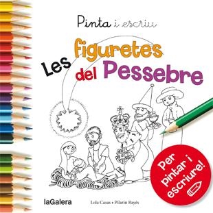 PINTA I ESCRIU LES FIGURETES DEL PESSEBRE | 9788424649739 | LOLA CASAS