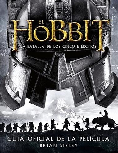 HOBBIT BATALLA DE LOS CINCO EJERCITOS GUIA OFICIAL DE LA PELICULA | 9788445002216 | SIBLEY, BRIAN