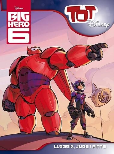 BIG HERO 6 TOT DISNEY | 9788490576083 | DIVERSOS AUTORS