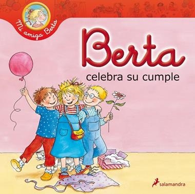 BERTA CELEBRA SU CUMPLE | 9788498386424 | SCHNEIDER, LIANE & WENZEL BÜRGER, EVA