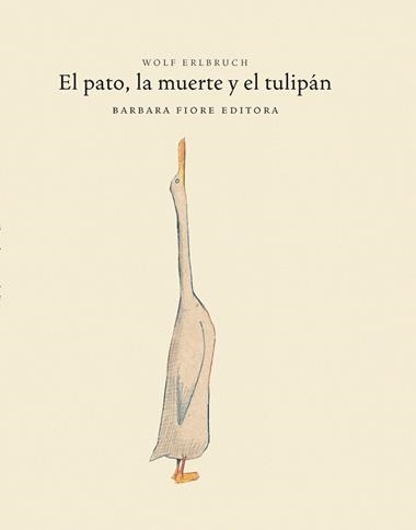 EL PATO LA MUERTE Y EL TULIPAN | 9788493481186 | Wolf Erlbruch