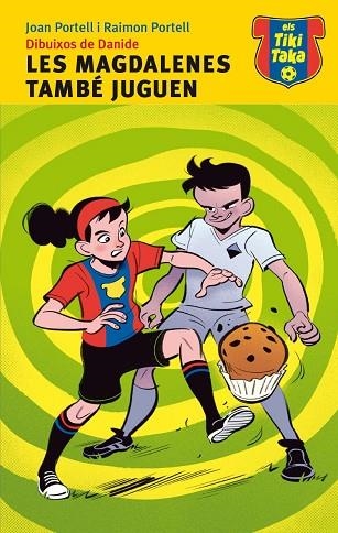 LES MAGDALENES TAMBE JUGUEN | 9788415975212 | JOAN PORTELL & RAIMON PORTELL