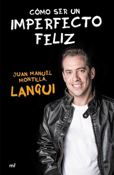 COMO SER UN IMPERFECTO FELIZ | 9788427041509 | MONTILLA «EL LANGUI»