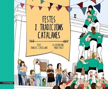 FESTES I TRADICIONS CATALANES | 9788416033461 | CASTELLANO, FRANCESC & PALET, MARIA