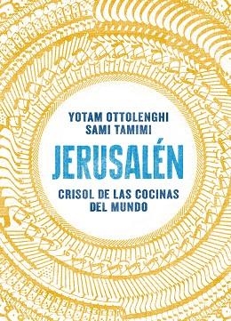 JERUSALEN CRISOL DE LAS COCINAS DEL MUNDO | 9788416295012 | OTTOLENGHI, YOTAM & TAMIMI, SAMI