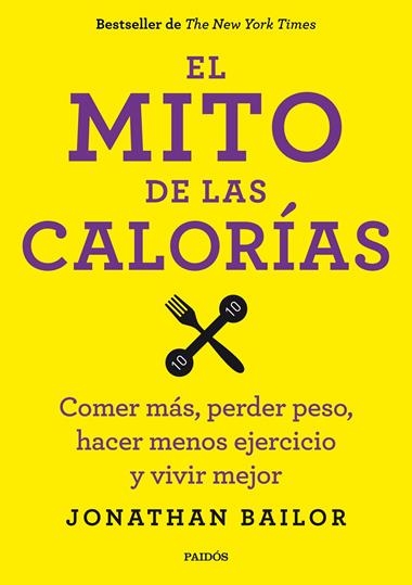 EL MITO DE LAS CALORIAS | 9788449330711 | BAILOR, JONATHAN