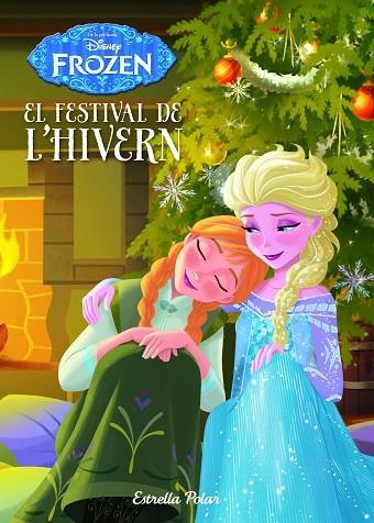 FROZEN EL FESTIVAL DE L'HIVERN | 9788490576656 | DISNEY
