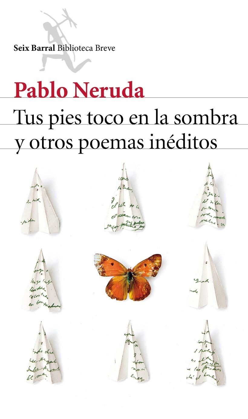 TUS PIES TOCO EN LA SOMBRA Y OTROS POEMAS INEDITOS | 9788432224232 | PABLO NERUDA
