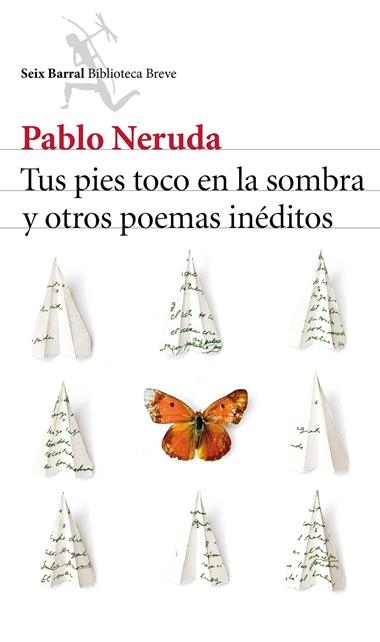 TUS PIES TOCO EN LA SOMBRA Y OTROS POEMAS INEDITOS | 9788432224232 | PABLO NERUDA