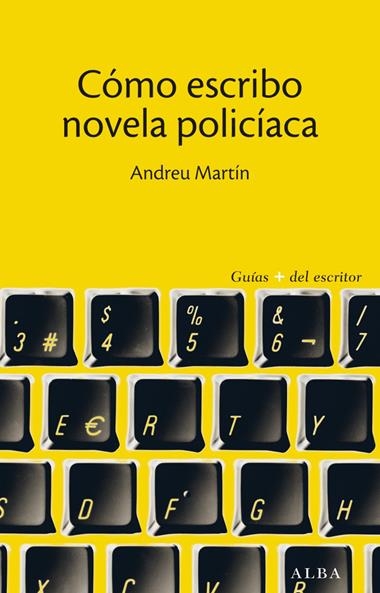 COMO ESCRIBO NOVELA POLICIACA | 9788490650608 | ANDREU MARTIN
