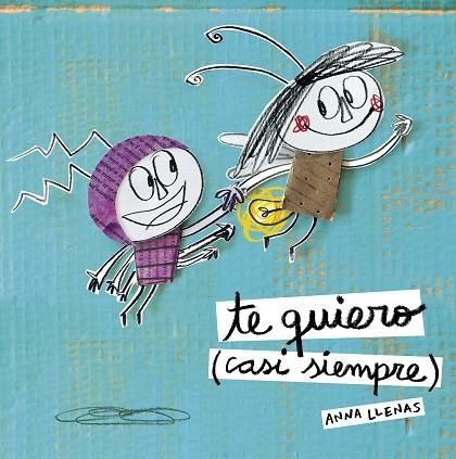 TE QUIERO CASI SIEMPRE | 9788467043709 | ANNA LLENAS