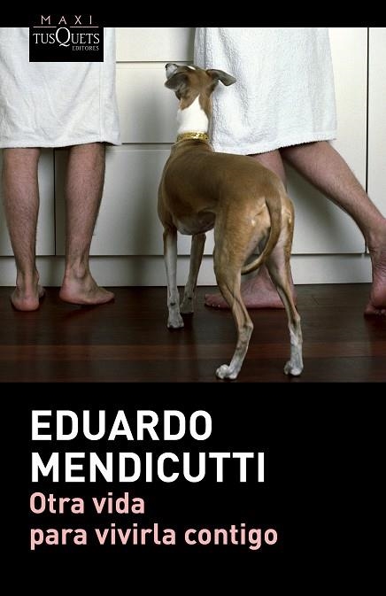 OTRA VIDA PARA VIVIRLA CONTIGO | 9788490660225 | MENDICUTTI, EDUARDO
