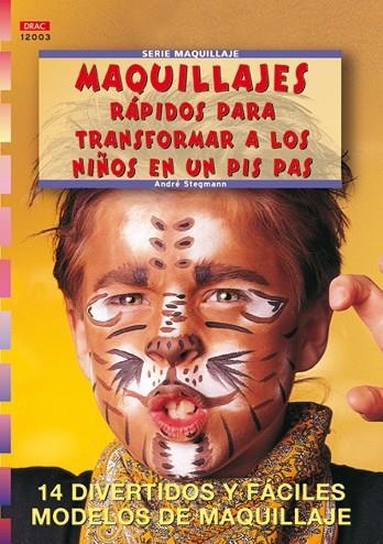 MAQUILLAJES RAPIDOS PARA TRANSFORMAR A LOS NIÑOS EN UN PIS PAS | 9788495873675 | STEGMANN, ANDRE