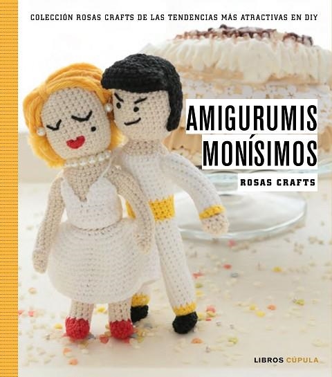 AMIGURUMIS MONISIMOS ROSAS CRAFTS | 9788448021245 | ROSAS CRAFTS
