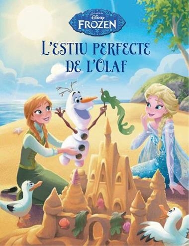FROZEN L' ESTIU PERFECTE DE L' OLAF | 9788490577738 | DISNEY